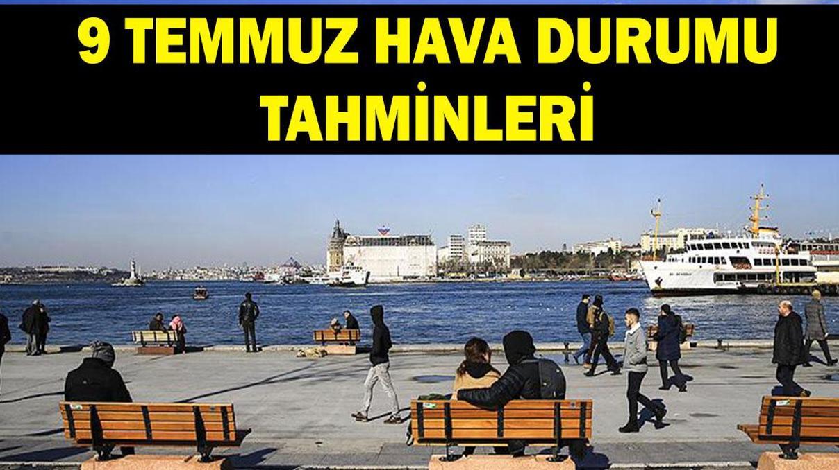 10 TEMMUZ HAVA DURUMU TAHMİNLERİ: Havalar nasıl olacak Meteorolojiden 11 ile sağanak yağış uyarısı geldi 10 TEMMUZ HAVA DURUMU TAHMİNLERİ: Havalar nasıl olacak Meteorolojiden 11 ile sağanak yağış uyarısı geldi