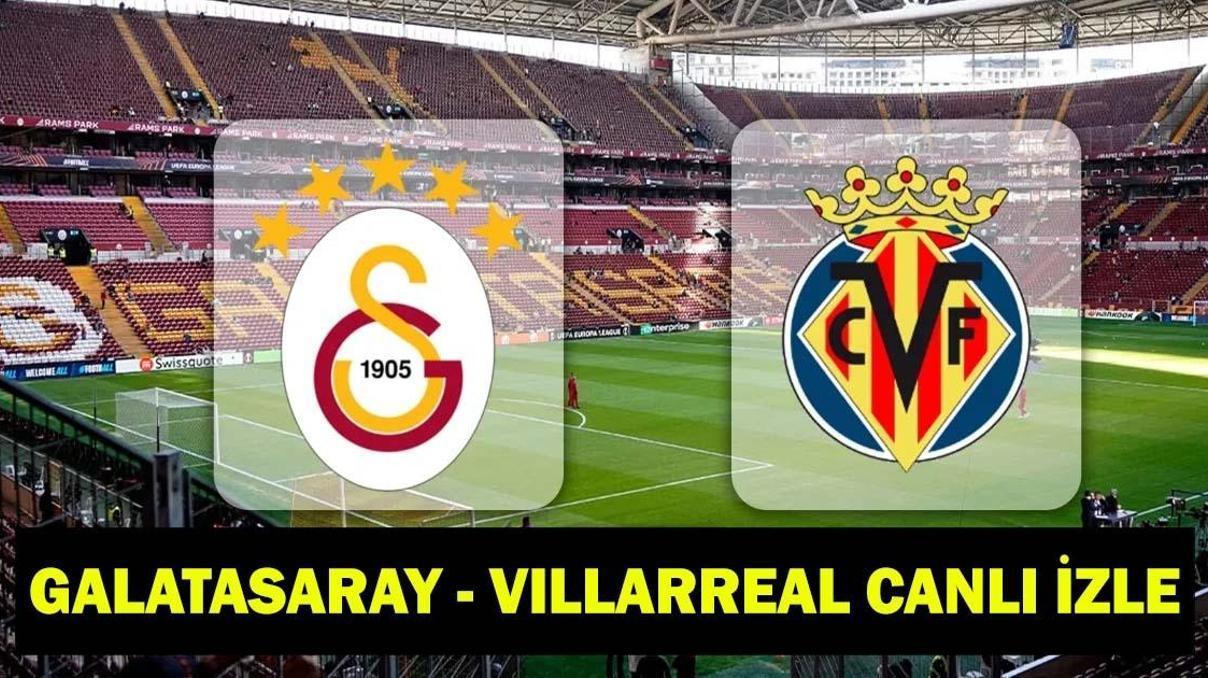 GALATASARAY - VILLARREAL MAÇI CANLI İZLE | Galatasaray – Villarreal hazırlık maçı şifresiz, HD canlı yayın ekranı
