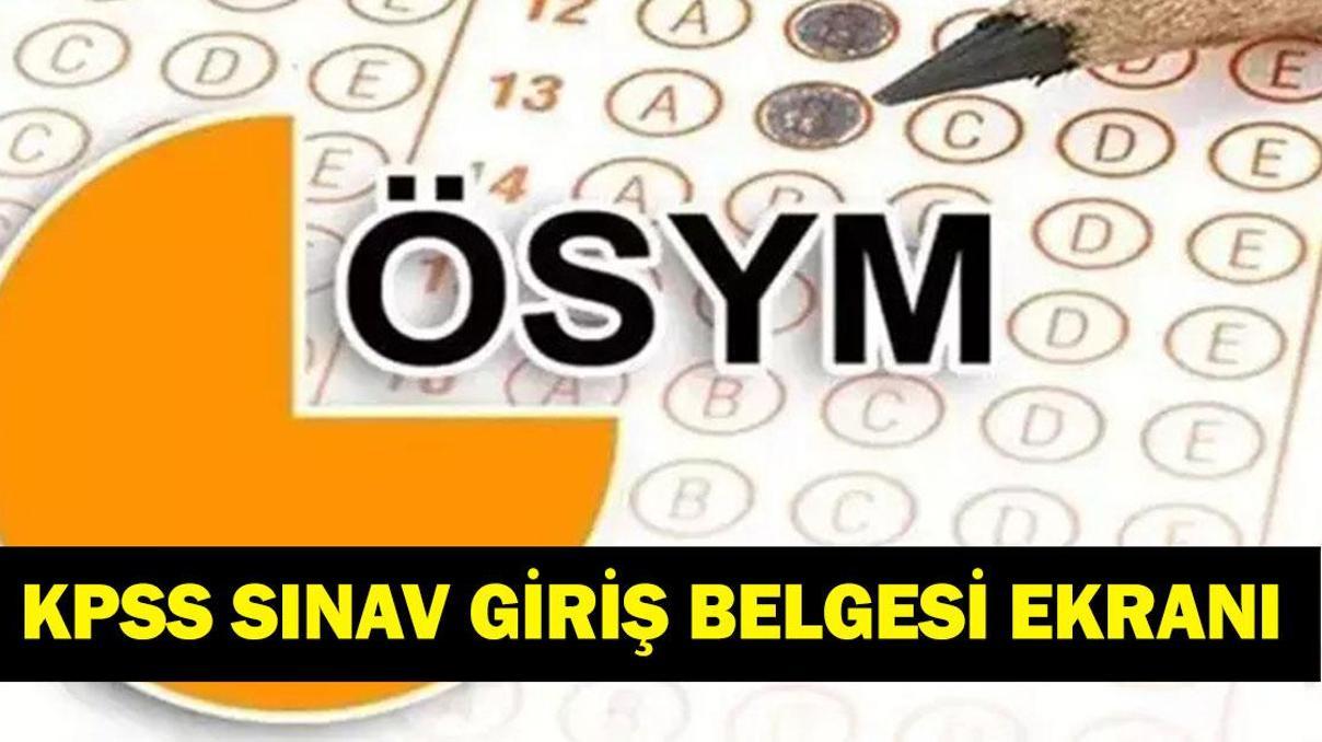 KPSS ALAN BİLGİSİ SINAV GİRİŞ BELGESİ SORGULAMA: ÖSYM AİS KPSS Alan Bilgisi Sınav Giriş Belgesi Nasıl Alınır KPSS Saat Kaçta