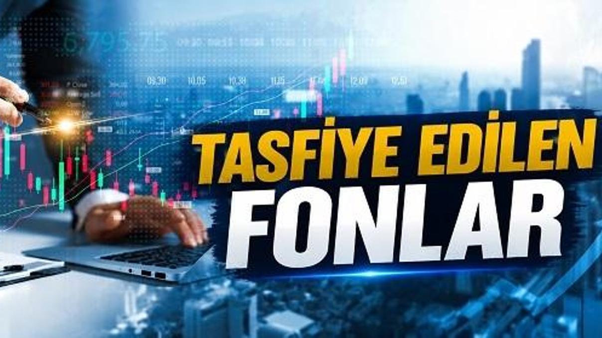 TASFİYE EDİLEN FONLAR | Fon tasfiyesi nedir, ne demek Tasfiye edilen fonlar hangileri