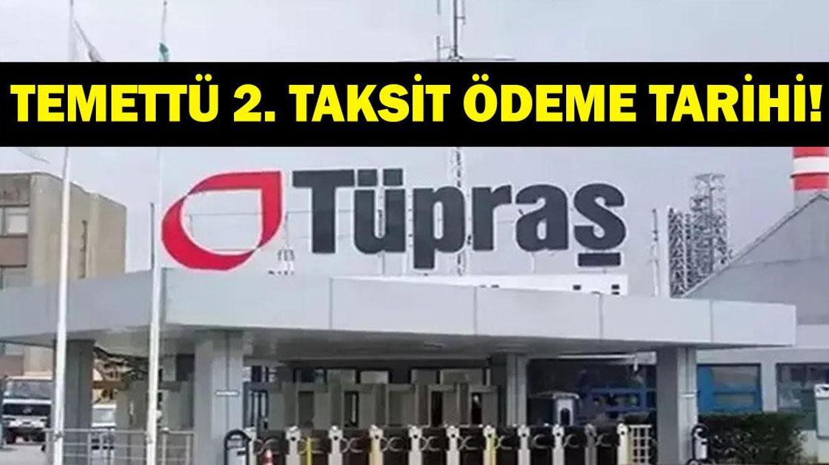 TÜPRAŞ 2. TAKSİT TEMETTÜ ÖDEME TARİHİ BELLİ OLDU TÜPRAŞ Temettü Ödemesi Ne Zaman Hesaplara Yatacak TUPRS Temettü Takvimi