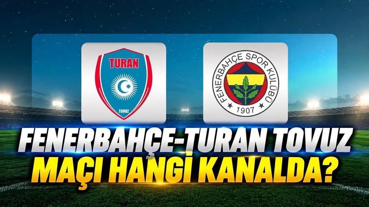 FENERBAHÇE-TURAN TOVUZ MAÇI CANLI İZLE ŞİFRESİZ | Fenerbahçe- Turan Tovuz hazırlık maçı ne zaman, saat kaçta, hangi kanalda Canlı yayın bilgileri FENERBAHÇE-TURAN TOVUZ MAÇI CANLI İZLE ŞİFRESİZ | Fenerbahçe- Turan Tovuz hazırlık maçı ne zaman, saat kaçta, hangi kanalda Canlı yayın bilgileri