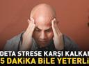 Kaygı, tahammülsüzlük, kas gerginliği, kronik yorgunluk... Strese karşı kalkan oluyor 5 DAKİKADA YÜZDE 20 AZALTIYOR