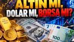 DETAY HABER | Altın mı, dolar mı, borsa mı Yatırım araçlarında kazanç tablosu değişti