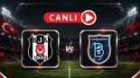 Beşiktaş - Başakşehir maçına doğru | Muhtemel 11ler