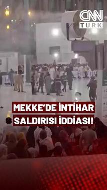 Mekke'de İntihar Saldırısı İddiası: Suudi Arabistan Ne Dedi?