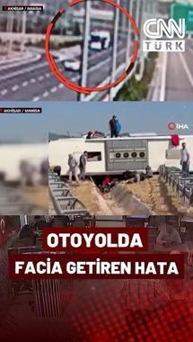 Otoyolda Faciaya Yol Açan Hata! 11 Kişi Hayatını Kaybetti: Manisa'daki Kaza Anı...