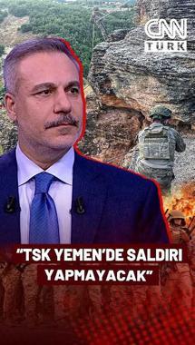 Hakan Fidan'dan Yemen Açıklaması: TSK Gidip Saldırı Yapmayacak