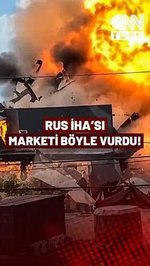 Rus İHA'sı Marketi Böyle Vurdu!
