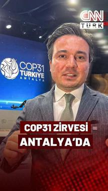 Dünyanın Gözü Antalya'da Olacak! COP31 Zirvesi Neden Önemli?