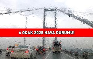 ANKARA, İZMİR, İSTANBUL HAVA DURUMU 6 OCAK 2025 |  Bugün hava nasıl olacak? Meteoroloji açıkladı! İşte il il hava durumu...