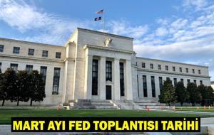 MART AYI FED TOPLANTISI TARİHİ: FED faiz kararı ne zaman, hangi tarihte açıklanacak? FED faiz kararı beklentisi ne?