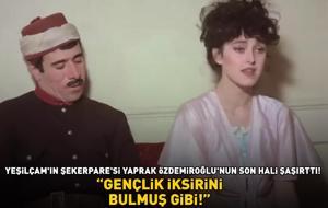 Yeşilçam’ın Şekerpare’si Yaprak Özdemiroğlu’nun son hali şaşırttı! ‘Gençlik iksirini bulmuş gibi!’