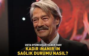 Kadir İnanır'ın sağlık durumu nasıl? Usta oyuncudan haber var! 'Her zamanki yakışıklılığı ve güzel gülüşü ile...'