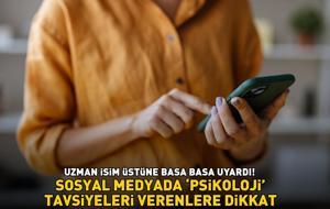 Sosyal medyada psikoloji tavsiyeleri verenlere dikkat! Uzman isim üstüne basa basa uyardı