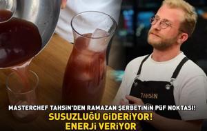 MasterChef Tahsin nefis mi nefis ramazan şerbetinin püf noktasını verdi! Enerji veriyor, susuzluğu gideriyor