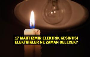 SON DAKİKA İZMİR ELEKTRİK KESİNTİSİ: 17 Mart Pazartesi İzmir’de 17 İlçede Elektrik Kesintisi Yaşanıyor! Elektrikler Ne Zaman Gelecek, Kesinti Ne Zaman Bitecek?