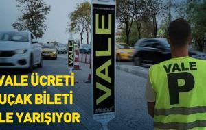 HABER... Fiyatlar değişti: Vale ücreti uçak bileti ile yarışıyor!