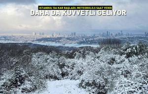 İstanbul'da kar başladı! Meteoroloji saat verip duyurdu: Daha da kuvvetli geliyor!