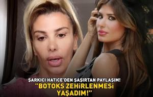 Şarkıcı Hatice neye uğradığını şaşırdı! Şoke eden paylaşım: 'BOTOKS ZEHİRLENMESİ YAŞADIM!'