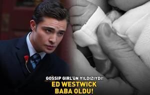 Gossip Girl’ün yıldızıydı! Ed Westwick baba oldu