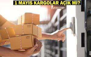 1 MAYIS KARGOLAR AÇIK MI? Bugün kargolar dağıtım yapıyor mu? PTT, Aras, Yurtiçi, MNG, UPS, Sürat kargo çalışma durumu!