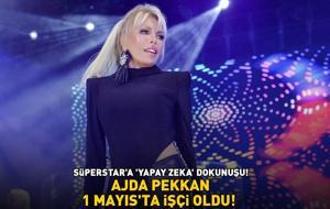 AJDA PEKKAN, 1 MAYIS'TA İŞÇİ OLDU! Süperstar'a 'yapay zeka' dokunuşu!