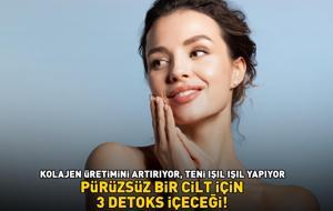 PARLAK VE PÜRÜZSÜZ BİR CİLT İÇİN 3 DETOKS İÇECEĞİ! Kolajen üretimini artırıyor! C vitamini ile teni ışıl ışıl yapıyor!