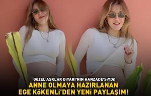 Güzel Aşklar Diyarı’nın Hanzade'siydi! Anne olmaya hazırlanan Ege Kökenli'den yeni paylaşım