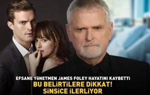 ‘Grinin 50 Tonu’ serisinin yönetmeni James Foley hayatını kaybetti! Bu belirtilere dikkat! BU KANSER SİNSİCE İLERLİYOR