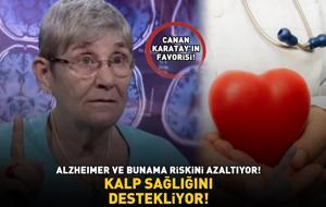 PROF. DR. CANAN KARATAY'IN FAVORİSİ! Alzheimer ve bunama riskini azaltıyor, kalp sağlığını destekliyor!