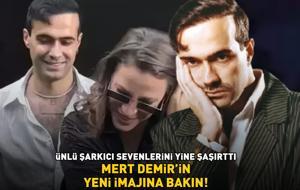 Serenay Sarıkaya'nın biricik aşkı Mert Demir'in son hali şoke etti! YENİ İMAJI OLAY OLDU!