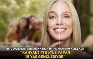15 YAŞ GENÇLEŞTİRİYOR! Biyolojik yaş geri alınabilir mi? Uzman isim açıkladı: 'Kahvaltınızda bunlara yer verin!'