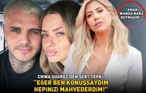 'AMAN WANDA NARA DUYMASIN!' Galatasaray'ın yıldızı Icardi'nin büyük aşkı China Suarez'den sert tepki: 'Konuşsaydım, hepinizi mahvederdim'
