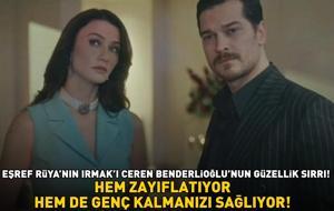 Eşref Rüya'nın Irmak'ı Ceren Benderlioğlu'nun güzellik sırrı! Hem zayıflatıyor hem de genç kalmanızı sağlıyor!