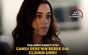 Cansu Dere'nin bebek gibi cildinin sırrı! Kim der ki 44 yaşında! YAŞLANMA KARŞITI ETKİ!