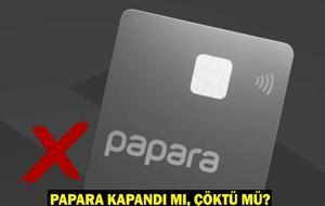 PAPARA KAPANDI MI, ÇÖKTÜ MÜ? Papara mobil uygulama neden açılmıyor, yasaklandı mı? 27 Mayıs Papara erişim sorunu!