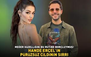 Hakan Sabancı’nın biricik aşkı Hande Erçel'in pürüzsüz cildinin sırrı! Meğer güzelliği bu rutine borçluymuş: 'Günde 2 litre...'
