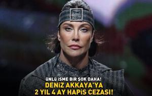 Deniz Akkaya'ya bir şok daha! 2 yıl 4 ay hapis cezasına çarptırılmasına hükmedildi