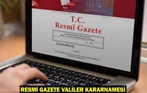 RESMİ GAZETE VALİLER KARARNAMESİ: Hangi illerin valisi değişti? 28 Mayıs 2025 Vali-Mülkiye Başmüfettişliği ve vali ataması kararları!