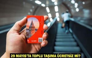 29 MAYIS’TA (YARIN) TOPLU TAŞIMA BEDAVA MI? İstanbul'da Otobüs, Metro, Metrobüs, Marmaray, Vapur Ücretsiz Mi?
