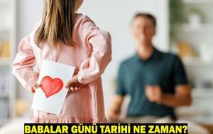 BABALAR GÜNÜ TARİHİ 2025: Babalar Günü ne zaman, haziran ayının kaçında? Babalar günü tarihte nasıl başladı?