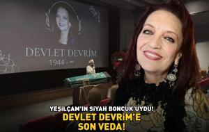 Yeşilçam'ın Siyah Boncuk'uydu! Devlet Devrim son yolculuğuna uğurlandı