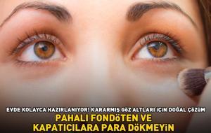 Pahalı fondöten ve kapatıcılara para dökmeyin! Kararmış göz altları için doğal çözüm! EVDE KOLAYCA HAZIRLANIYOR!