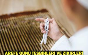 AREFE GÜNÜ ZİKİRLERİ VE TESBİHLERİ: Arefe Günü Çekilecek Zikirler, Tesbihler, Esmalar Neler?