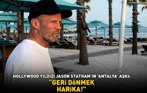 Hollywood yıldızı Jason Statham'ın 'Antalya' aşkı: 'GERİ DÖNMEK HARİKA!'