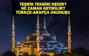 TEŞRİK TEKBİRİ OKUNUŞU: Teşrik Tekbiri Nedir? Kurban Bayramı Teşrik Tekbiri Ne Zaman Okunur, Kaç Gün Sürer? Türkçe ve Arapça Okunuşu