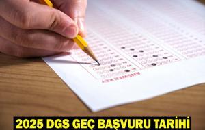 2025 DGS GEÇ BAŞVURULARI NE ZAMAN? Dikey Geçiş Sınavı (DGS) geç başvuru tarihi!