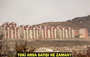 TOKİ ARSA SATIŞI NE ZAMAN? TOKİ 41 ilde 310 arsa satışı yapacak! TOKİ arsa satışı hangi illerde düzenlenecek?
