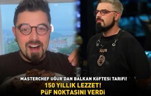 150 yıllık lezzet! MasterChef şampiyonu Uğur Kardaş'tan Balkan köftesi tarifi! Meğer püf noktası buymuş!